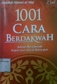 1001 Cara Berdakwah: Sukses Berdakwah Kapan Pun Dan Dimana Pun