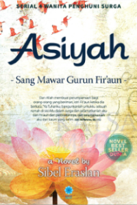 Asiyah, Sang Mawar Gurun Fir'aun