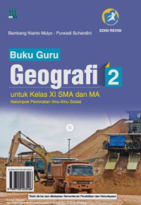 Buku Guru Geografi 2 untuk Kelas XI SMA dan MA Kelompok Peminatan Ilmu-Ilmu Sosial