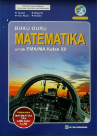 Buku Guru Matematika Untuk SMA/MA Kelas XII: Peminatan Matematika dan Ilmu-Ilmu Alam 2016