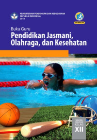 Buku Guru Pendidikan Jasmani, Olahraga, Dan Kesehatan SMA/MA/SMK/MAK Kelas XII 2018