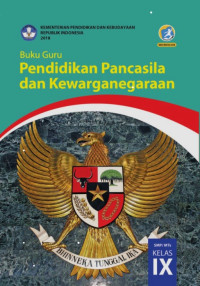 Buku Guru Pendidikan Pancasila dan Kewarganegaraan SMP/MTs Kelas IX 2018