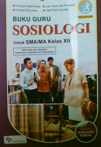 Buku Guru Sosiologi Untuk SMA/MA Kelas XII: Peminatan Ilmu-Ilmu Sosial 2016