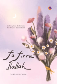 Fa Firru Ilallah; Kebahagiaan Itu Bernama Kenikmatan Dalam Ibadah