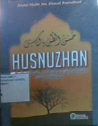 Husnuzhan (Berbaik sangka): Adab yang Sering Dilalaikan Dalam Kehidupan