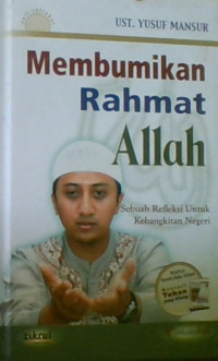 Membumikan Rahmat Allah : Sebuah Refleksi Untuk Kebangkitan Negeri