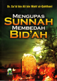 Mengupas Sunnah Membedakan Bid'ah
