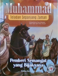 Muhammad Teladan Sepanjang Zaman 18 : Pemberi Semangat yang Bijaksana