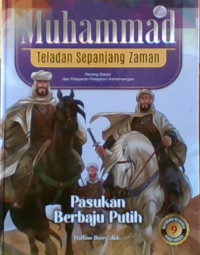 Muhammad Teladan Sepanjang Zaman 9: Pasukan Berbaju Putih