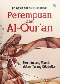 Perempuan dan Al-Qur'an: Membincang Wanita dalam Terang Kitabullah