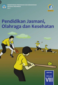 Pendidikan Jasmani, Olahraga, dan Kesehatan : SMP/MTs Kelas VIII 2017