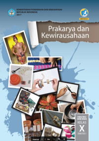 Prakarya dan Kewirausahaan : SMA/MA/SMK/MAK Kelas X Semester 1 2017