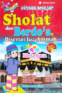 Pintar Belajar Sholat  Dan Berdo`a Disertai Juz `Amma