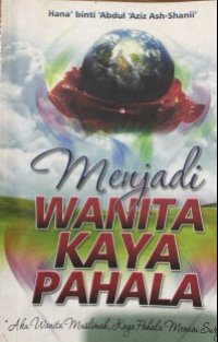 Menjadi Wanita Kaya Pahala