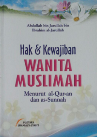 Hak & kewajiban Wanita Muslimah Menurut Al-quran dan Sunnah
