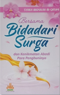 Bersama Bidadari Surga dan kenikmatan Abadi Para Penghuninya