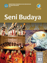 Seni Budaya : SMA/MA/SMK/MAK Kelas XI Semester 1 2017