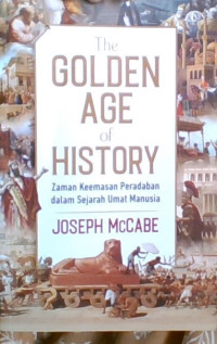 The Golden Age of History = Zaman Keemasan Peradaban dalam Sejarah Umat Manusia
