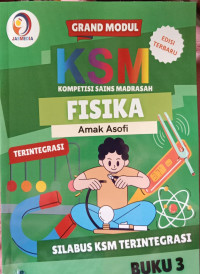 Grand Modul KSM Kompetisi Sains Madrasah Fisika Terintegrasi; Buku 3