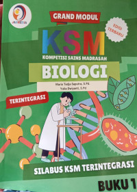 Grand Modul KSM Kompetisi Sains Madrasah Biologi Terintegrasi; Buku 1