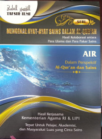 Seri Mengenal Ayat-Ayat Sains Dalam Al-Quran, Hasil Kolaborasi Antara Para Ulama dan Pakar Sains; Air