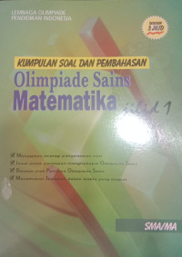 Kumpulan Soal dan Pembahasan Olimpiade Sains Matematika Jilid 1 SMA/MA