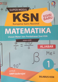 KSN Matematika untuk SMP/Sederajat Jilid 1 Aljabar