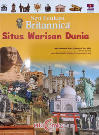 Seri Edukasi Britannica ; Situs Warisan Dunia