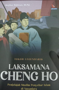 Tokoh Legendaris Laksamana Cheng Ho
