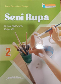 Seni Rupa 2 Untuk SMP/MTs Kelas VIII