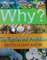 Why? Reptikles and Amphibian = Reptilia dan Ampfibi