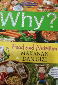 Why? Food and Nutrition = makanan dan Gizi