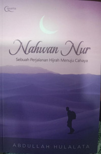 Nahwan Nur; Sebuah Perjalanan Hijrah Menuju Cahaya