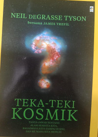 Teka -Teki Kosmik, Tanya Jawab Tentang Alam Semesta Kita