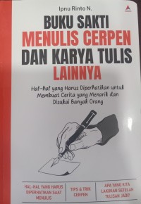Buku Sakti Menulis Cerpen dan Karya Tulis Lainnya
