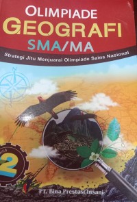 Olimpiade Geografi SMA/MA Jilid 2; Strategi Jitu Menjuarai Olimpiade Sains Nasional