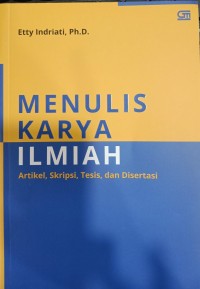 Menulis Karangan Ilmiah, Artikel, Skripsi, Tesis, dan Disertasi