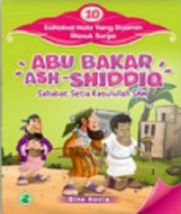 Abu Bakar Ash-Shiddiq: Sahabat Setia Rasulullah Saw