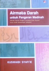 Air Mata Darah untuk Pangeran Madinah: Sebuah Syarah Ringkas terhadap Kitab Burdah Karya Imam Muhammad al-Bushiri