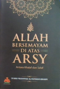 Allah Bersemayam Diatas Arsy: Antara Khalaf Dan Salaf