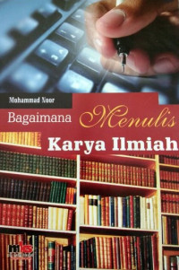 Bagaimana Menulis Karya Ilmiah