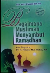 Bagaimana Muslimah Menyambut Ramadhan