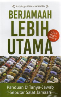 Berjamaah Lebih Utama: Panduan dan Tanya Jawab Seputar Shalat Jamaah