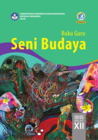 Buku Guru Seni Budaya SMA/MA/SMK/MAK Kelas XII 2018