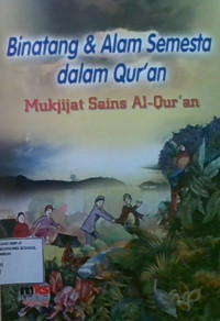 Binatang & Alam Semesta Dalam Qur'an: Mukjijat Sains Al-Qur'an