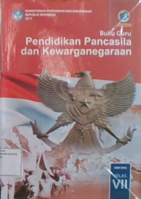 Buku Guru Pendidikan Pancasila dan Kewarganegaraan SMP/MTs Kelas VII
