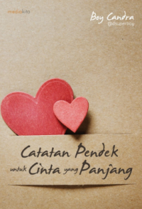 Catatan Pendek Untuk Cinta yang Panjang