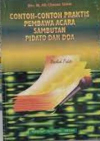 Contoh-Contoh Praktis Pembawa Acara, Sambutan, Pidato dan Doa
