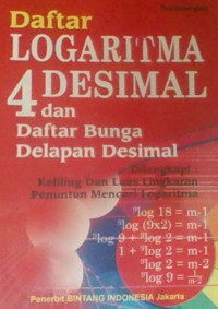 Daftar Logaritma 4 Desimal dan Daftar Bunga Delapan Desimal : DilengkapiKeliling dan Luas Lingkaran Penuntun Mencari Logaritma