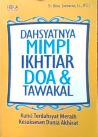 Dahsyatnya Mimpi Ikhtiar Doa & Tawakkal: Kunci Terdahsyat Meraih Kesuksesan Dunia Akhirat